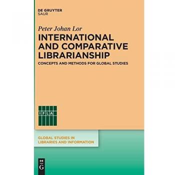 International and Comparative Librarianship: Concepts and Methods for Global Studies