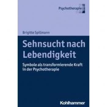 Sehnsucht nach Lebendigkeit: Symbole als transformierende Kraft in der Psychotherapie
