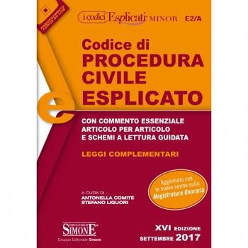 Codice di procedura civile esplicato. Con commento essenziale articolo per articolo e schemi a lettura guidata. Leggi complementari