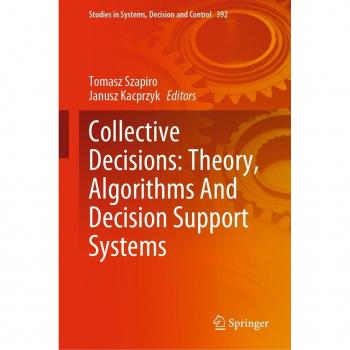 Collective Decisions: Theory Algorithms And Decision Support Systems