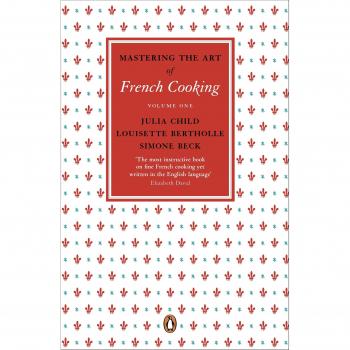 Mastering the Art of French Cooking: Volume1
