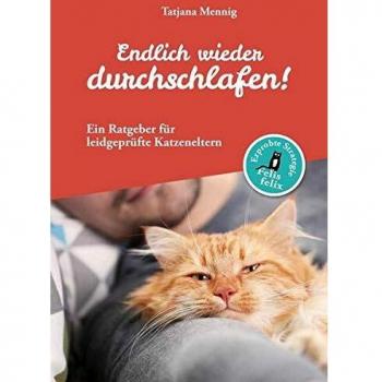 Endlich wieder durchschlafen!: Ein Ratgeber für leidgeprüfte Katzeneltern
