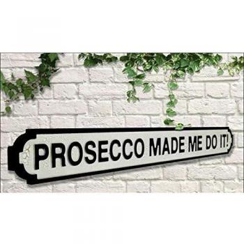 Garden Décor: Vintage Mini Street Prosecco “Made Me Do It” Sign