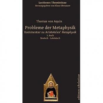 Probleme der Metaphysik: Kommentar zu Aristoteles‘ Metaphysik. 3. Buch. Lateinisch – Deutsch