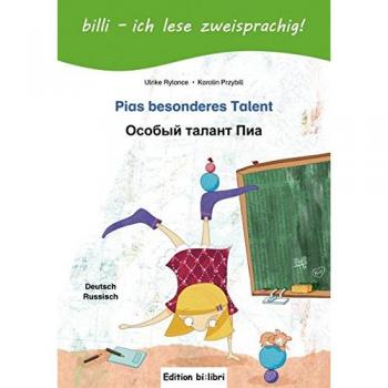 Pias besonderes Talent. Kinderbuch Deutsch-Russisch mit Leserätsel