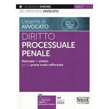 L' esame di avvocato. Diritto processuale penale. Manuale di sintesi per la prova orale rafforzata