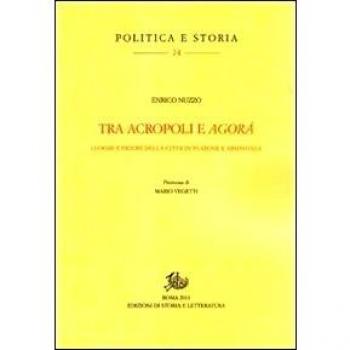 Tra acropoli e agorá. Luoghi e figure della città in Platone e Aristotele