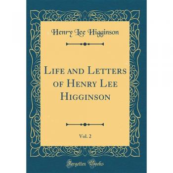 Life and Letters of Henry Lee Higginson, Vol. 2