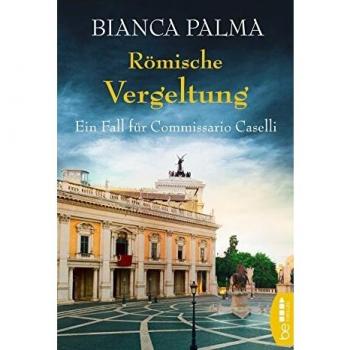 Bianca Palma Römische Vergeltung: Ein Fall Für Commissario Caselli