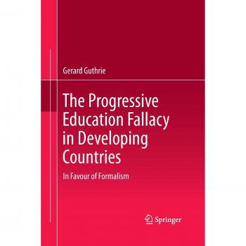 The Progressive Education Fallacy in Developing Countries