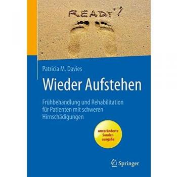 Wieder Aufstehen: Frühbehandlung und Rehabilitation für Patienten mit schweren Hirnschädigungen (Rehabilitation Und Prvention)