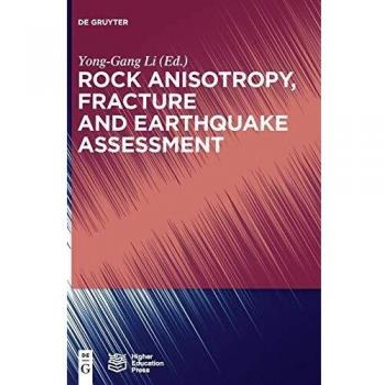 Rock Anisotropy Fracture and Earthquake Assessment