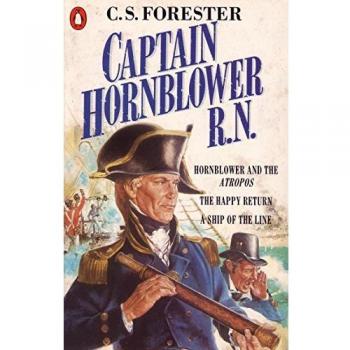 Captain Hornblower R.N. : Hornblower and the 'Atropos', The Happy Return, A Ship of the Line