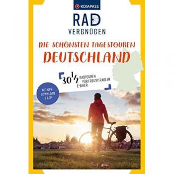 Kompass Radvergnügen Die Schönsten Tagestouren Deutschland: 30 1/2 Radtouren Für Freizeitradler & E-Biker