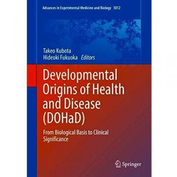 Developmental Origins of Health and Disease (DOHaD): From Biological Basis to Clinical Significance