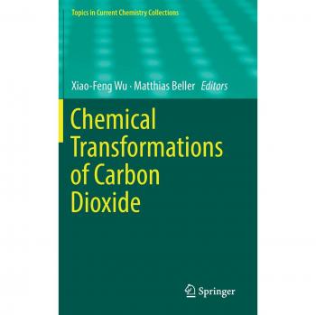 Chemical Transformations of Carbon Dioxide (Topics in Current Chemistry Collections)