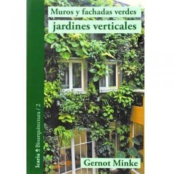 Muros y fachadas verdes, jardines verticales: sistemas y plantas, funciones y aplicaciones