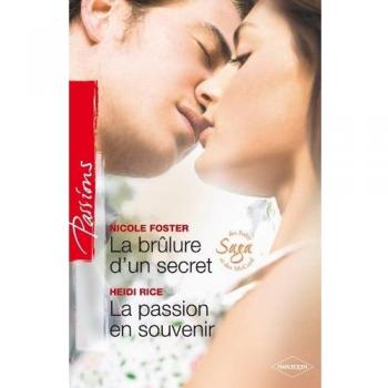 La brûlure d'un secret ; La passion en souvenir