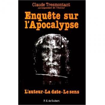 Claude Tresmontant Enquête Sur L'Apocalypse : Auteur, Datation, Signification (Evangile)