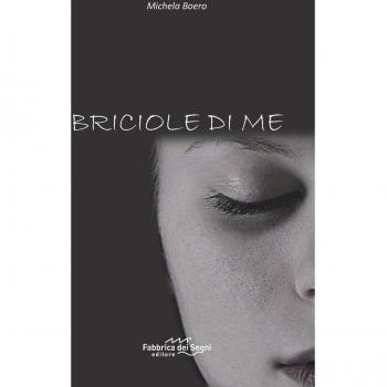 Briciole di me. Storia di anoressia. Nuova ediz.