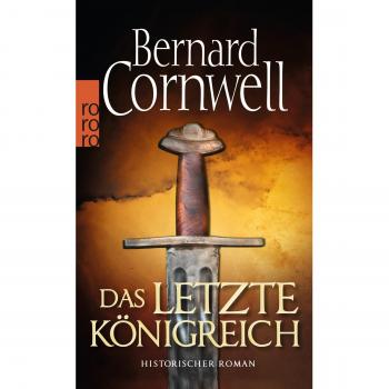 Cornwell, Bernard: Das letzte Königreich. Uhtred 01
