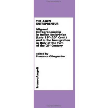 The alien entrepreneur. Migrant entrepreneurship in italian emigration