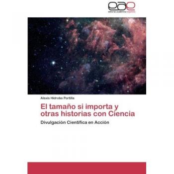 El tamaño si importa y otras historias con Ciencia: Divulgación Científica en Acción
