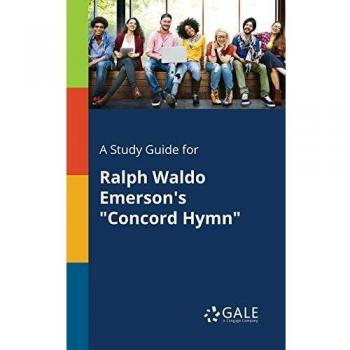A Study Guide for Ralph Waldo Emerson's Concord Hymn