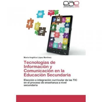 López Martínez, María Angélica: Tecnologías de Información y Comunicación en la Educación Secundaria