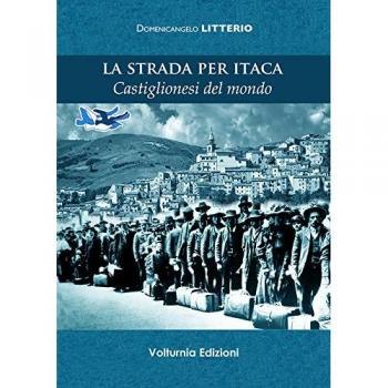 La strada per Itaca. Castiglionesi del mondo