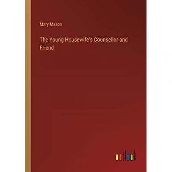 The Young Housewife's Counsellor and Friend