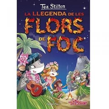 La llegenda de les flors de foc: Tea Stilton 15 (Tapa dura).