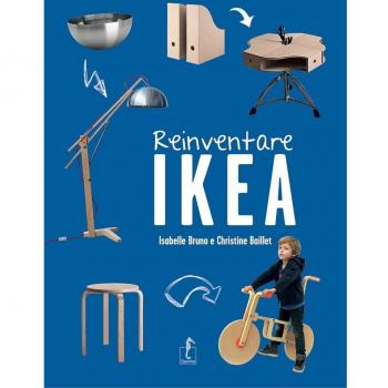 Reinventare Ikea. Ediz. illustrata