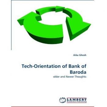 Tech-Orientation of Bank of Baroda: older and Newer Thoughts