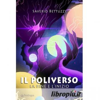 Il poliverso. La fine e l'inizio