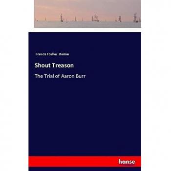 Shout Treason: The Trial of Aaron Burr