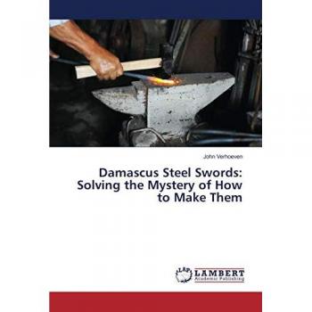 Damascus Steel Swords: Solving the Mystery of How to Make Them