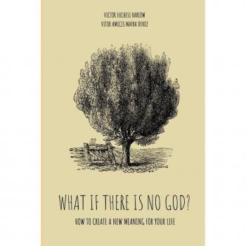 What If There Is No God?