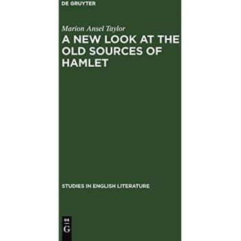 A new look at the old sources of Hamlet (Studies in English Literature, Band 42)