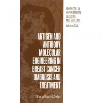 Antigen and Antibody Molecular Engineering in Breast Cancer Diagnosis and Treatment