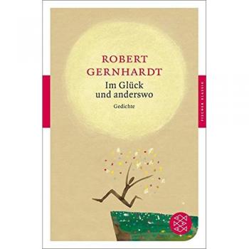 Im Glück und anderswo: Gedichte (Fischer Klassik) Gernhardt, Robert: