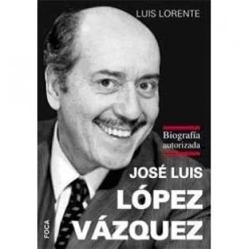 José luis lópez vázquez: Biografía autorizada.