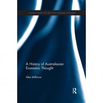 A History of Australasian Economic Thought (The Routledge History of Economic Thought, Band 14)