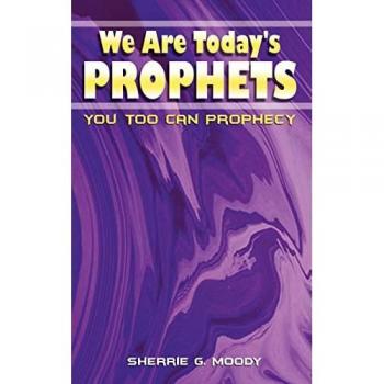 We Are Today's Prophets: You Too Can Prophecy