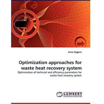 Optimization approaches for waste heat recovery system: Optimization of technical and efficiency parameters for waste heat recovery system
