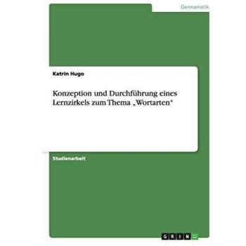 Konzeption und Durchführung eines Lernzirkels zum Thema Wortarten