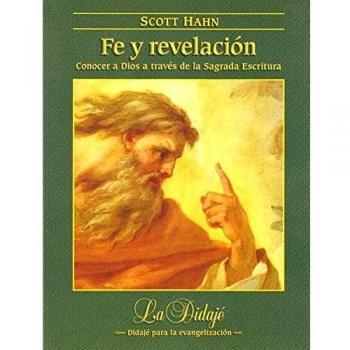 FE Y REVELACION: CONOCER A DIOS A TRAVES DE LA SAGRADA ESCRITURA