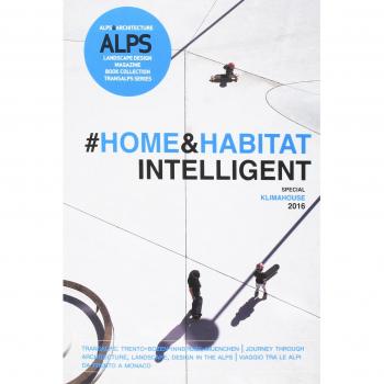 ALPS. Landascape design magazine. Book collection transalps series. Ediz. italiana e inglese. Home & habitat intelligent (Vol. 8)