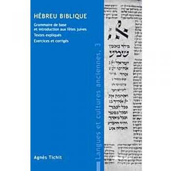 Hébreu biblique: Grammaire de base et introduction aux fêtes juives
