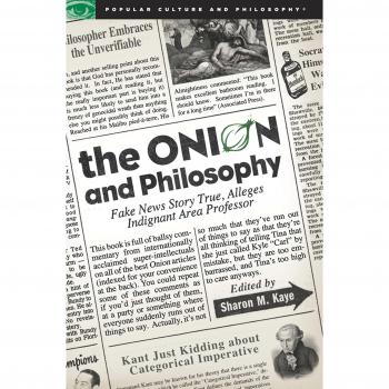 Onion and Philosophy: Fake News Story True Alleges Indignant Area Professor: 320